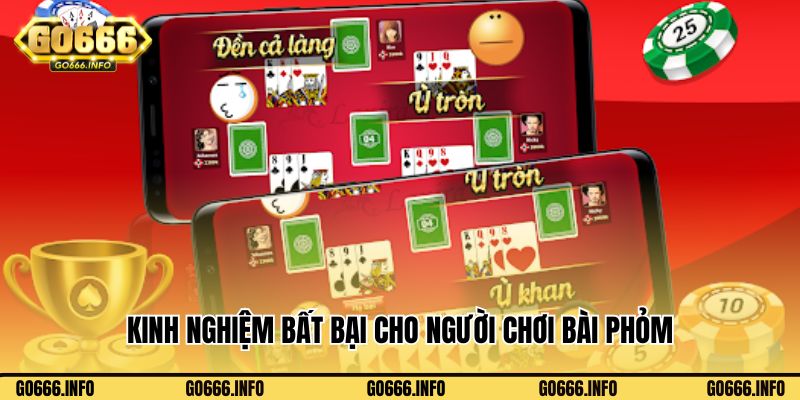 Kinh nghiệm bất bại cho người chơi bài Phỏm Go666