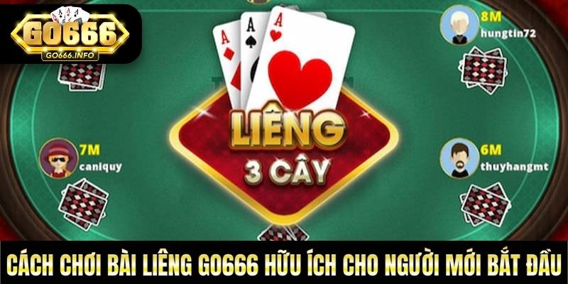 Cách Chơi Bài Liêng GO666 Hữu Ích Cho Người Mới Bắt Đầu